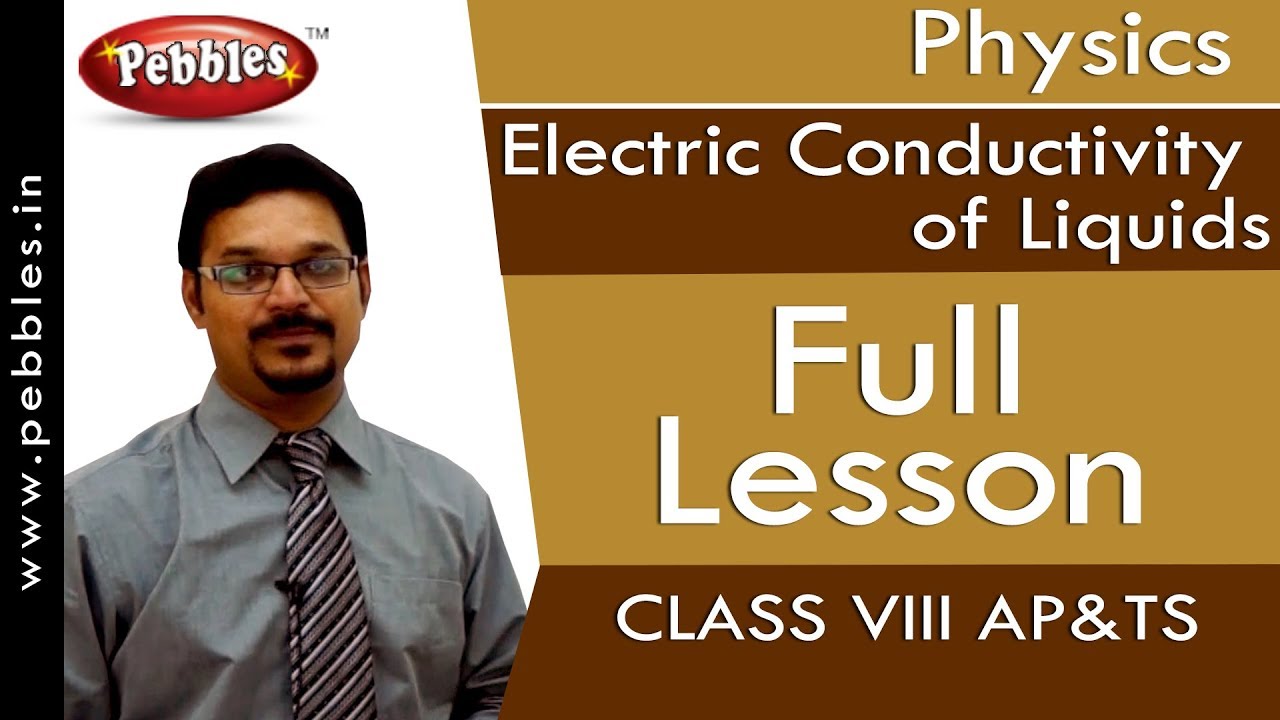Full Lesson : Electric Conductivity of Liquids | Physics | Class 8 | AP&TS Syllabus