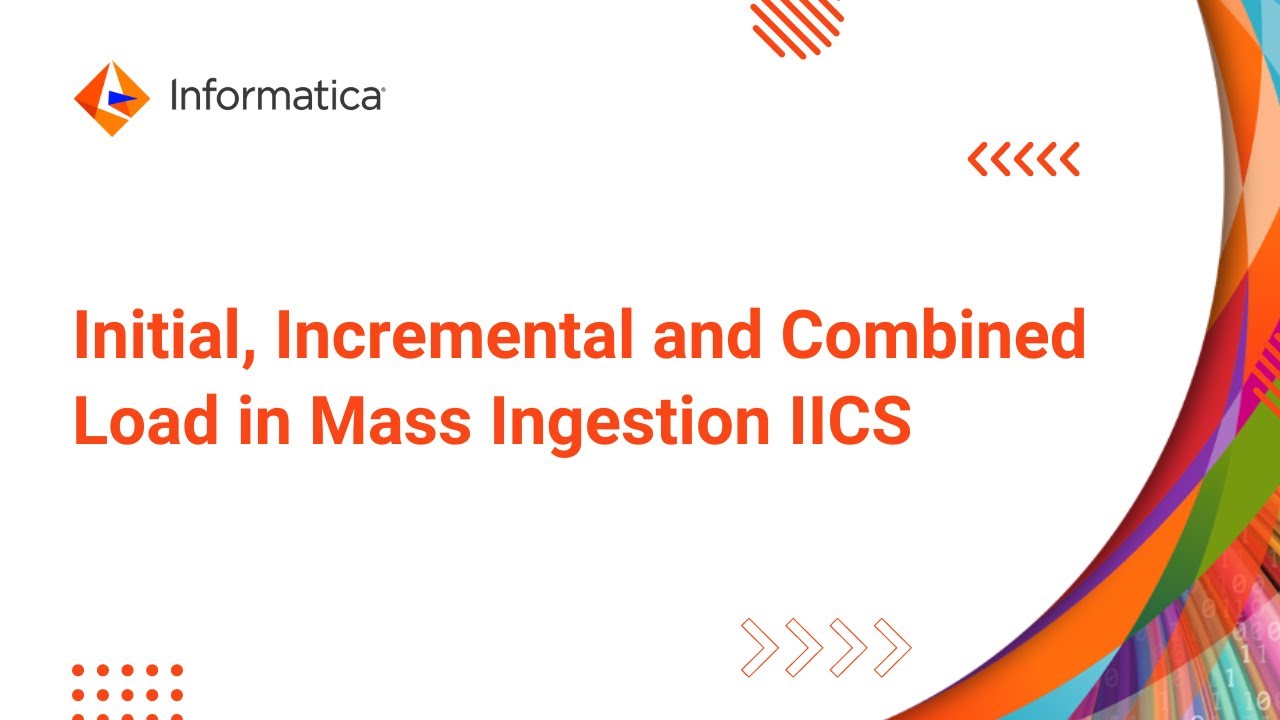 Initial, Incremental and Combined Load in Mass Ingestion IICS