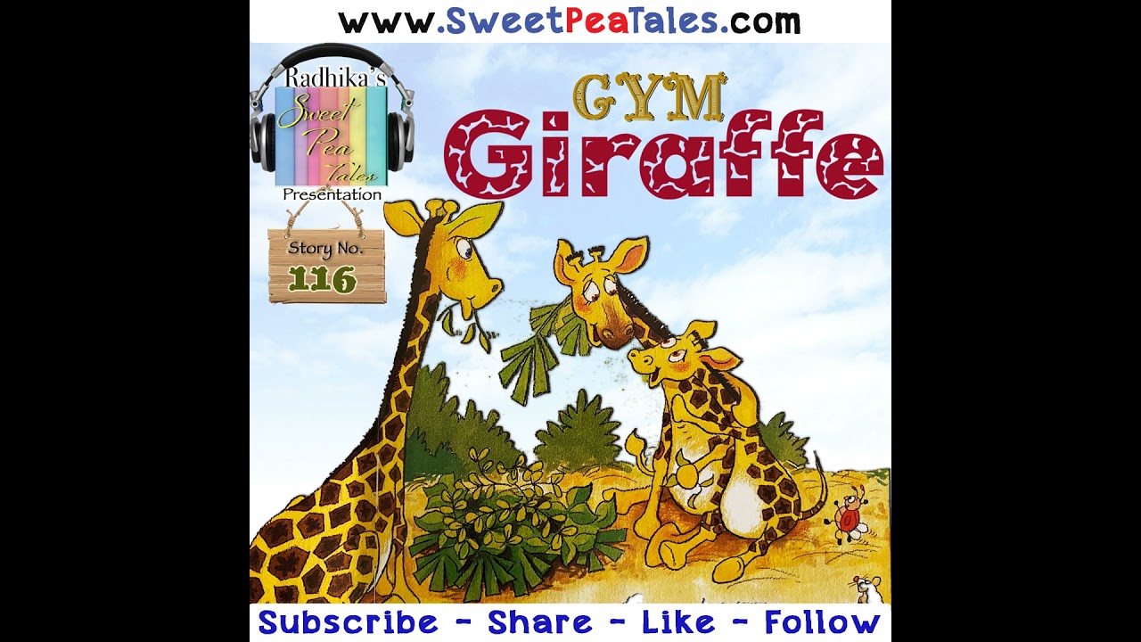 Story No. 116 - Gym Giraffe!