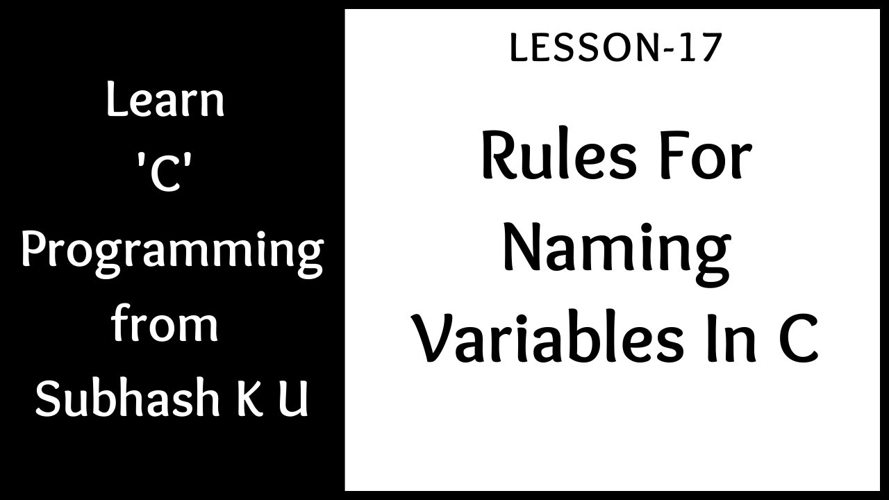 Rules For Naming Variables In C | Lesson-17 | Learn C Programming From Subhash K U