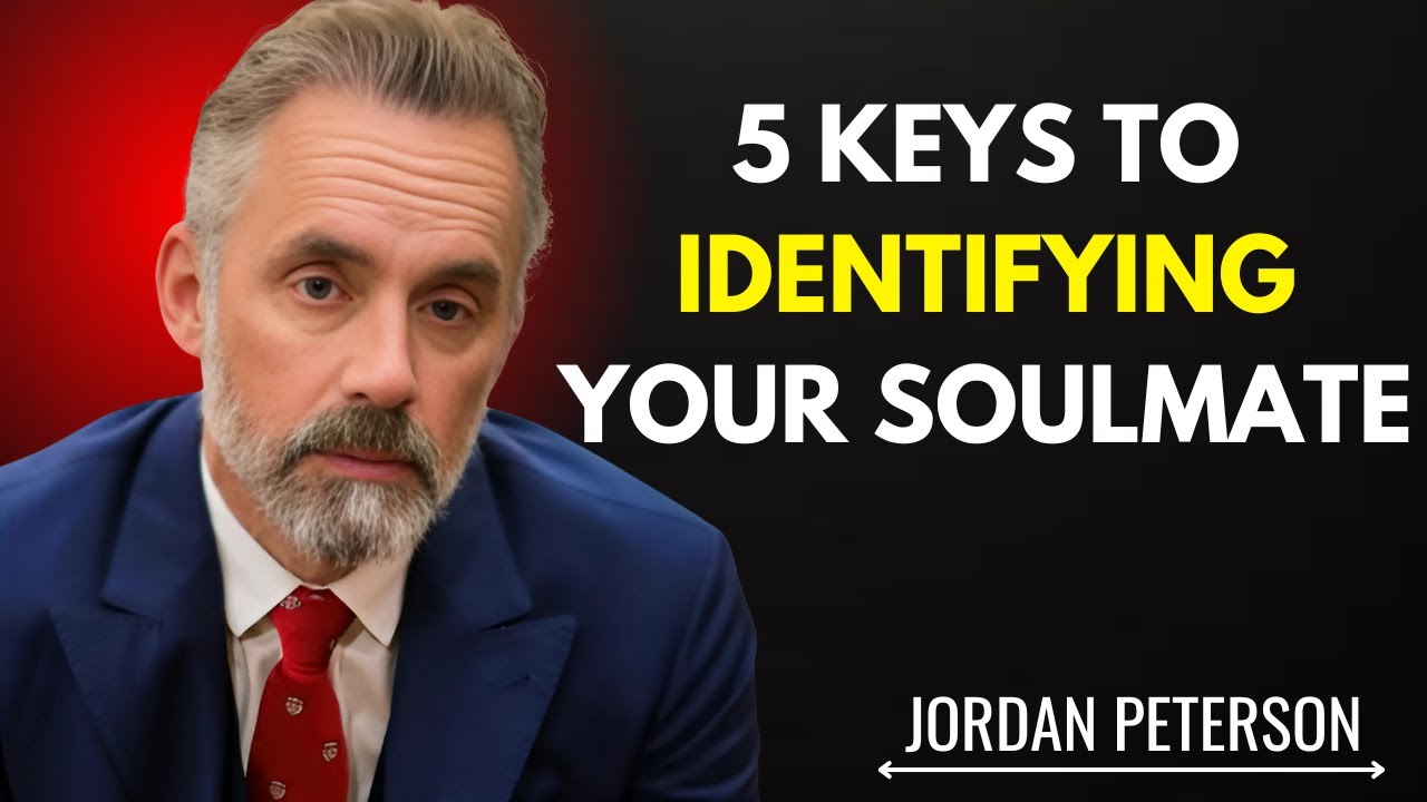 5 Keys to Identifying Your Soulmate | Jordan Peterson Best Motivational Speech