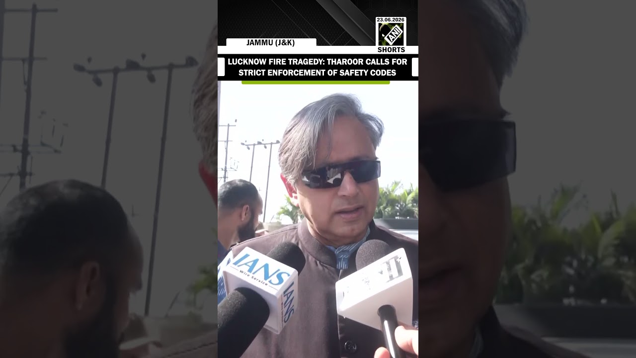 Congress MP Shahsi Tharoor calls for strict enforcement of safety codes after Lucknow fire tragedy