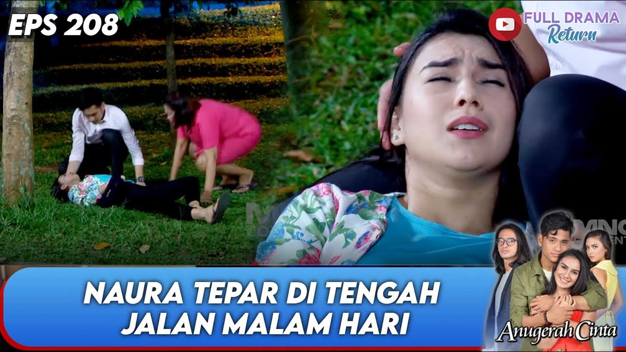 ARKA PANIK ! TEMUKAN NAURA TEPAR DI TENGAH JALAN MALAM HARI | ANUGERAH CINTA | EPS 208 | (2/5)