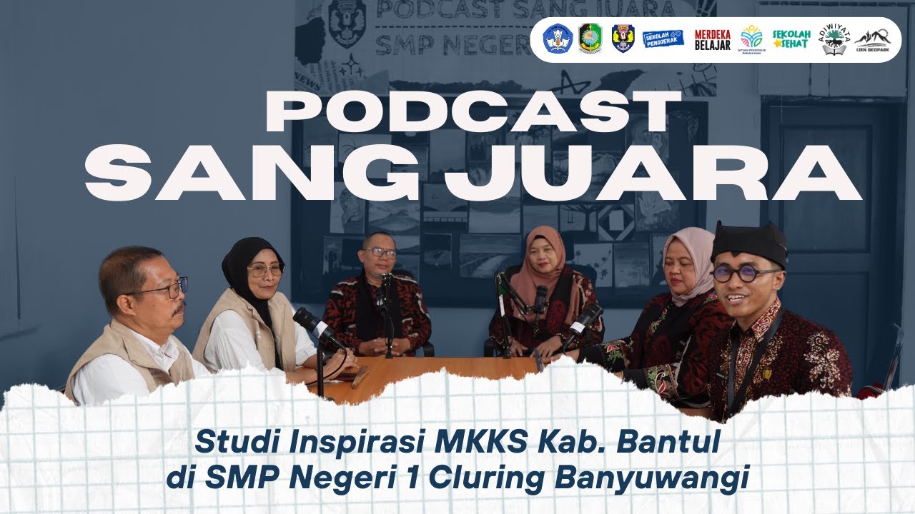 Studi Inspirasi MKKS Kab. Bantul di SMP Negeri 1 Cluring | PODCAST SANG JUARA SMPN 1 CLURING