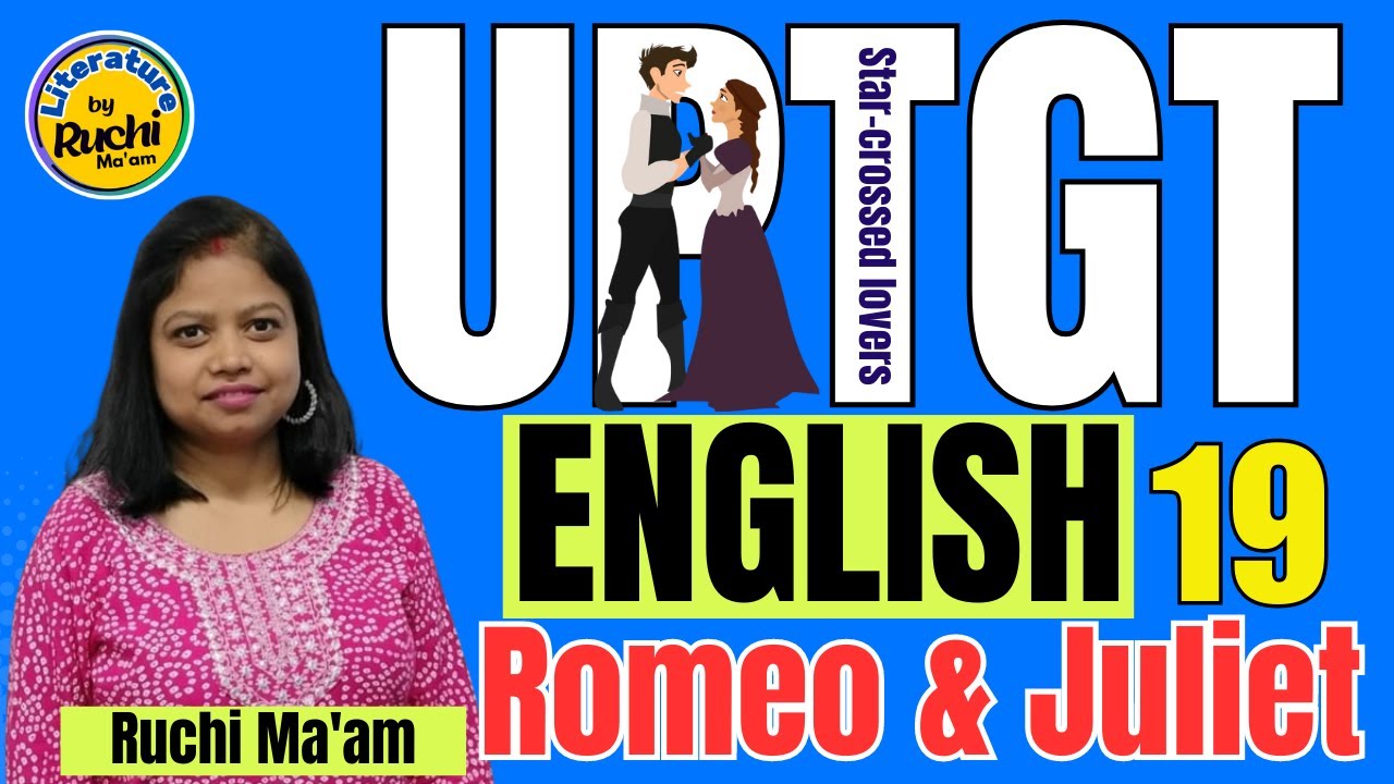 UPTGT English - 19 | Romeo and Juliet - Tragedy | Shakespeare | #uptgt #literature #romeoandjuliet