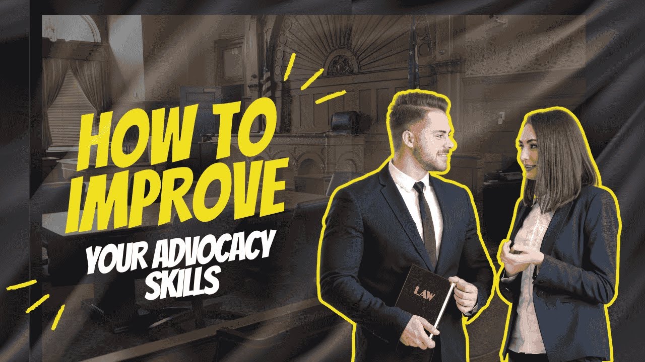 How to improve your Advocacy Skills!