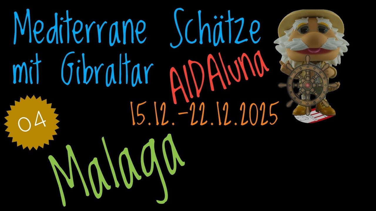 Mediterrane Schätze mit Gibraltar auf AIDAluna Teil 04 Malaga 18.12.2025