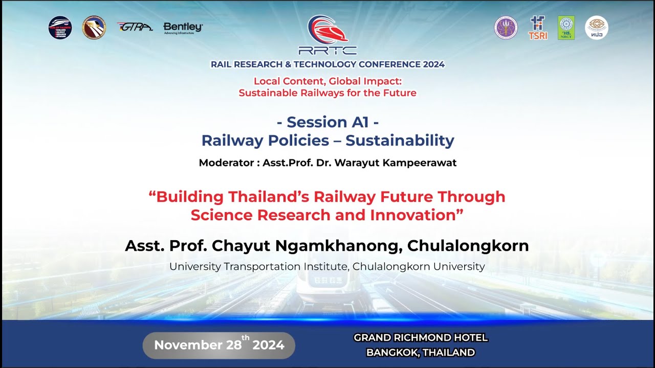 RRTC2024 : - Session A1 -, Building Thailand's Railway Future ThroughScience Research and Innovation