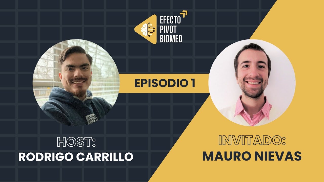 De la medicina a la ciencia de datos | EP1 | Mauro Nievas | Efecto Pivot Biomed