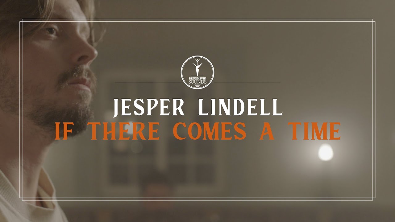 Jesper Lindell – If There Comes A Time | Official Music Video