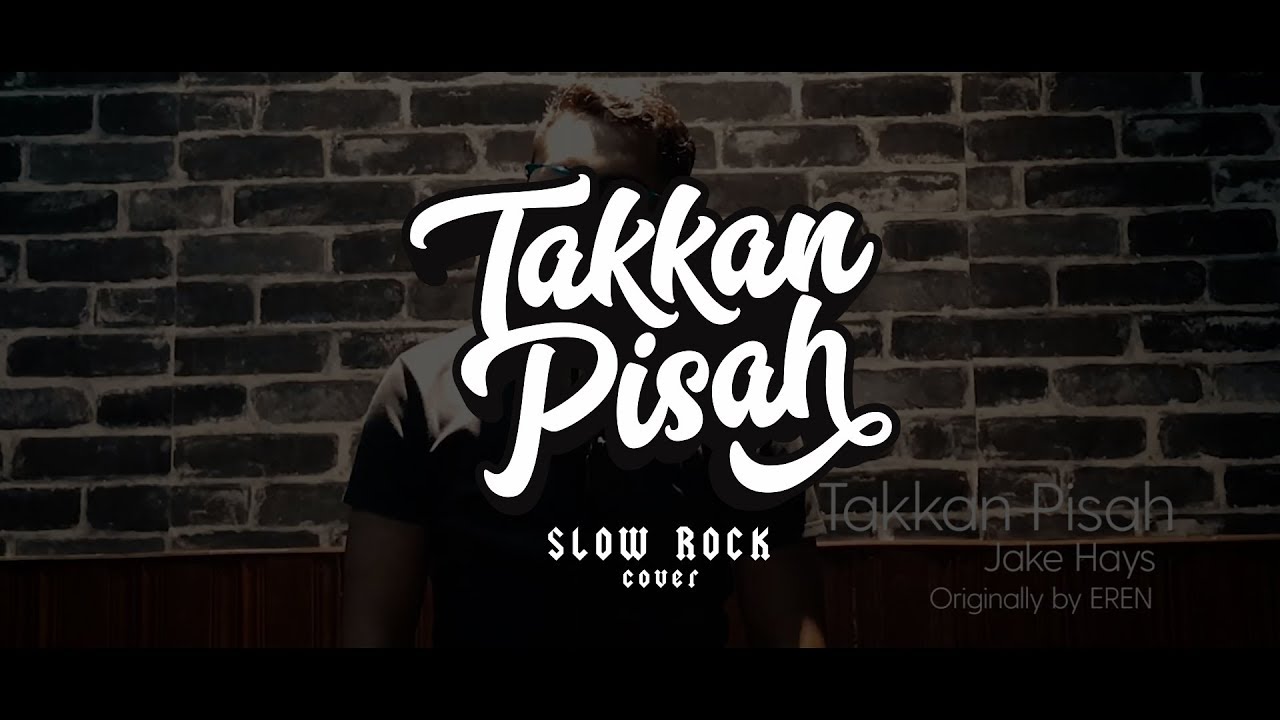 Eren - Takkan Pisah [Slow Rock] Cover by Jake Hays REUPLOAD