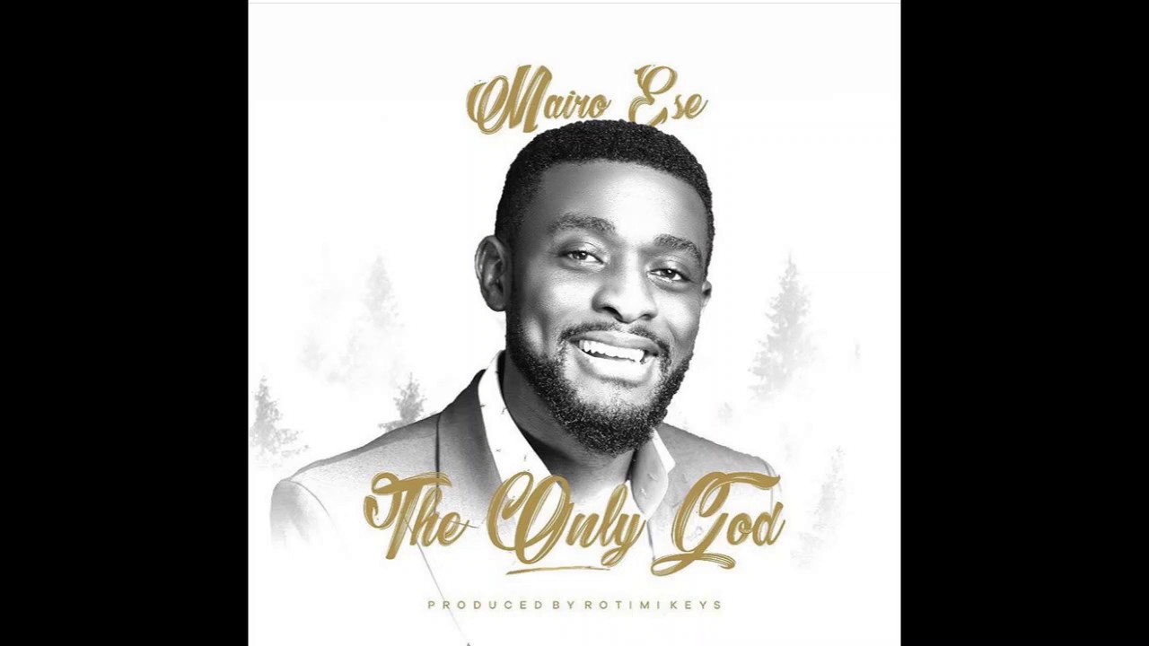 The Only God - Mairo Ese