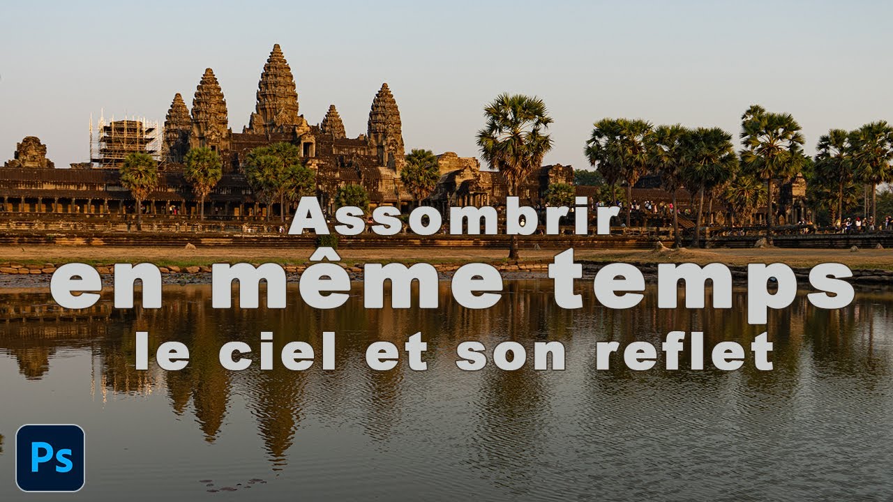 Assombrir en même temps le ciel et son reflet dans PhotoShop