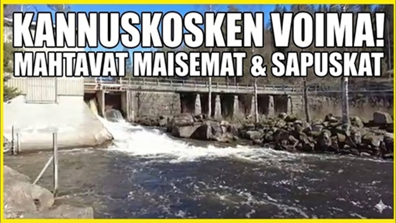 TÄÄLLÄ vesi virtaa voimalla! Kannuskosken upeat maisemat ja parhaat sapuskat