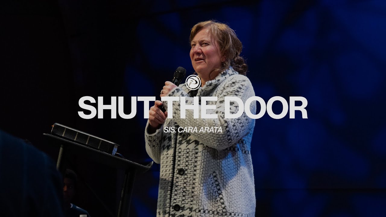 Shut The Door | Sis. Cara Arata