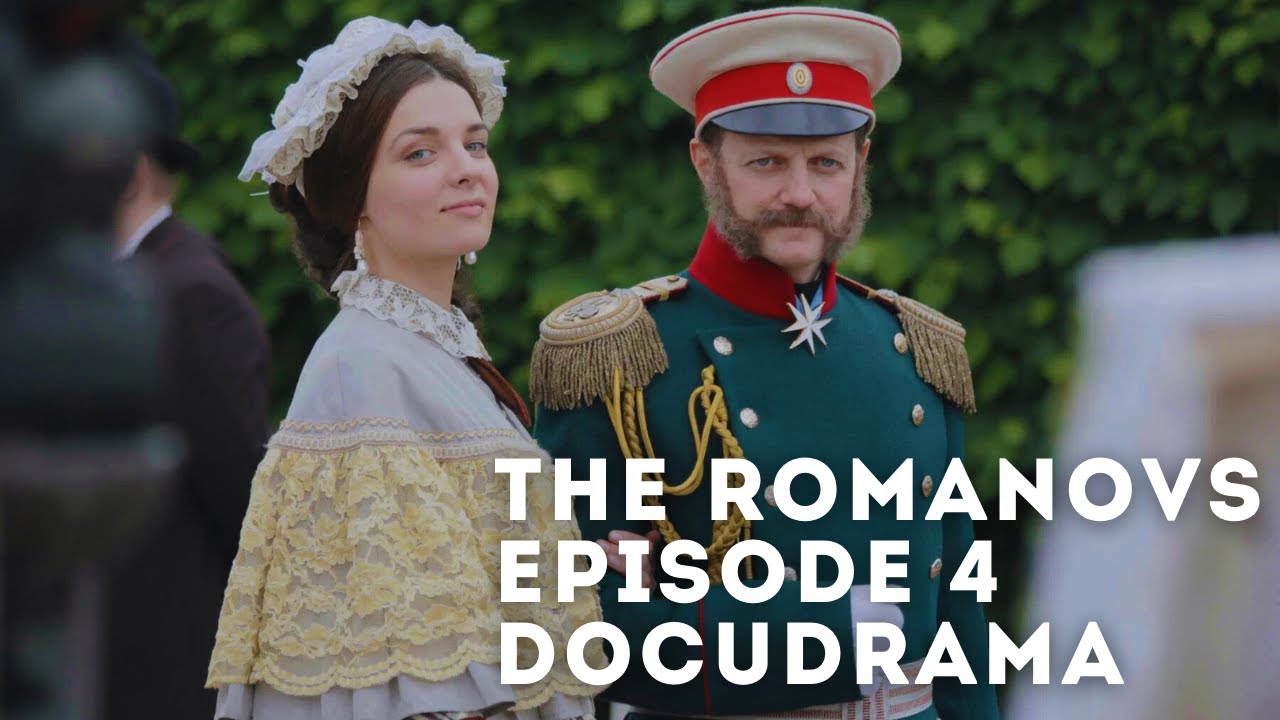 THE TRUE AND REAL STORY OF THE ROMANOV DYNASTY! | The Romanovs  Episode 4 | Docudrama