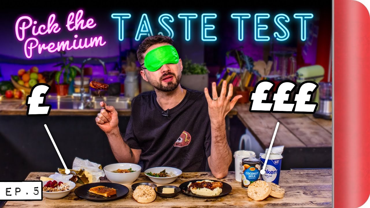 Blind Tasting PREMIUM vs BUDGET Ingredients | Where Best to Spend Money? Ep. 5 | Sorted Food