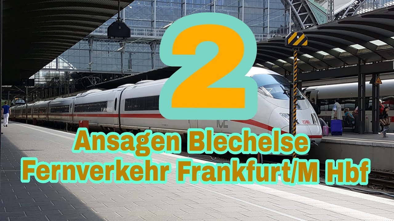 Ansagen Blechelse Fernverkehr Frankfurt Main Hbf Teil 2