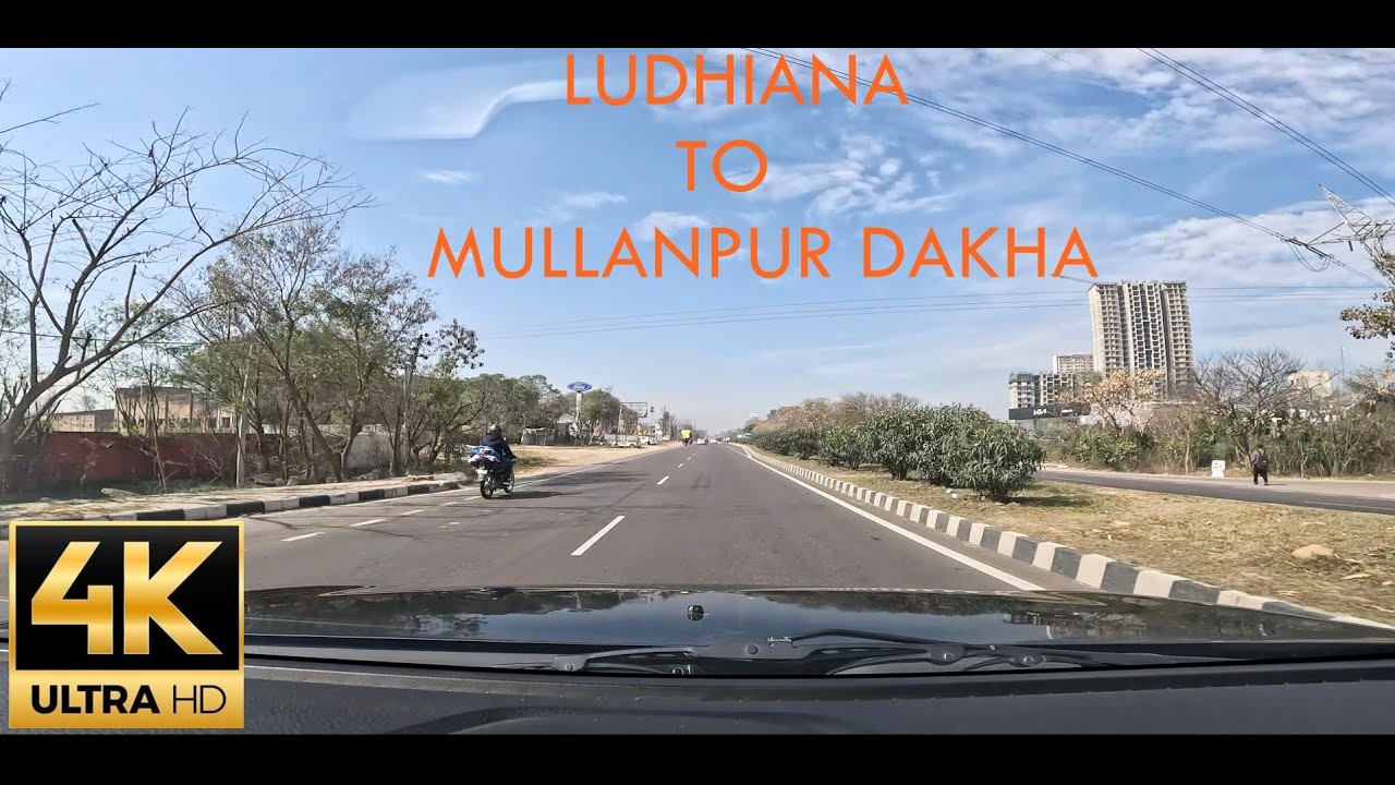 Ludhiana to Mullanpur Dakha｜Punjab 🇮🇳｜4K Driving Tour
