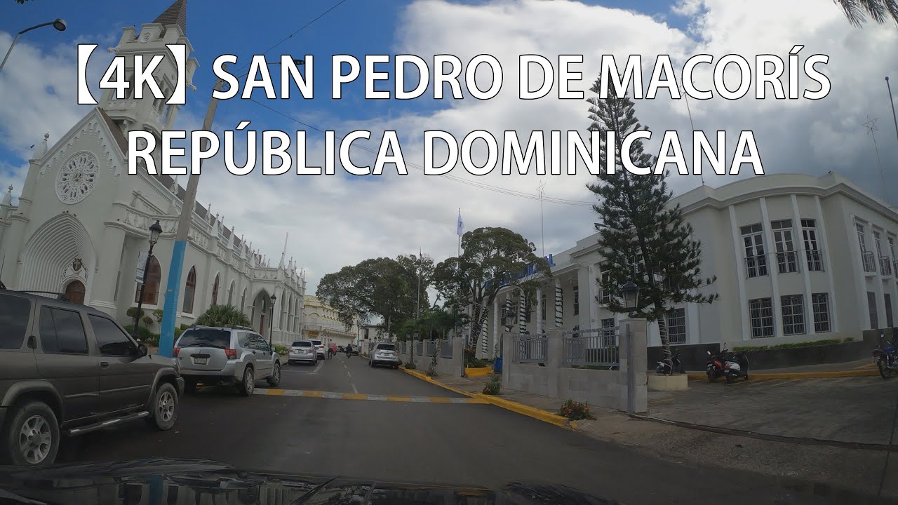 【4K】 Recorrido Por San Pedro de Macorís, San Pedro de Macorís, República Dominicana