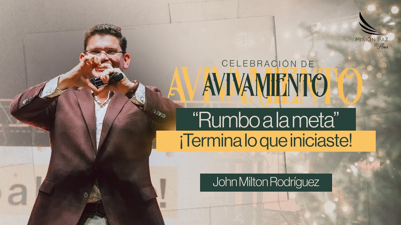 Avivamiento - John Milton Rodríguez - Misión Paz
