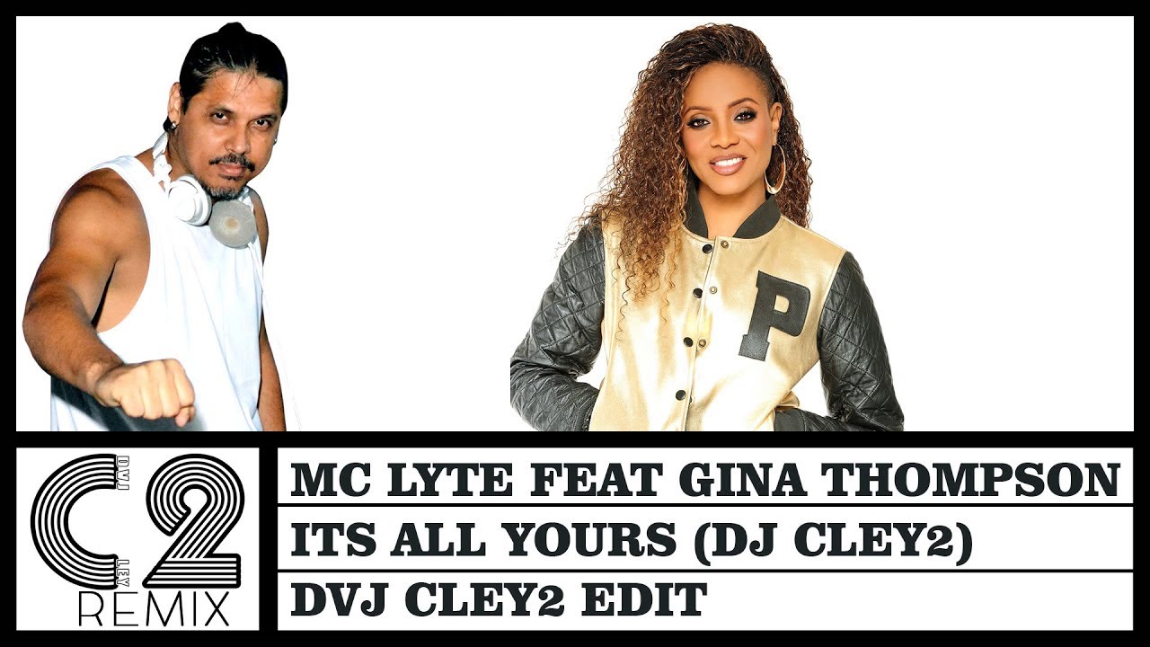 MC Lyte feat Gina Thompson - It's all yours (DJ Cley2) 90bpm - DVJ Cley2 Edit
