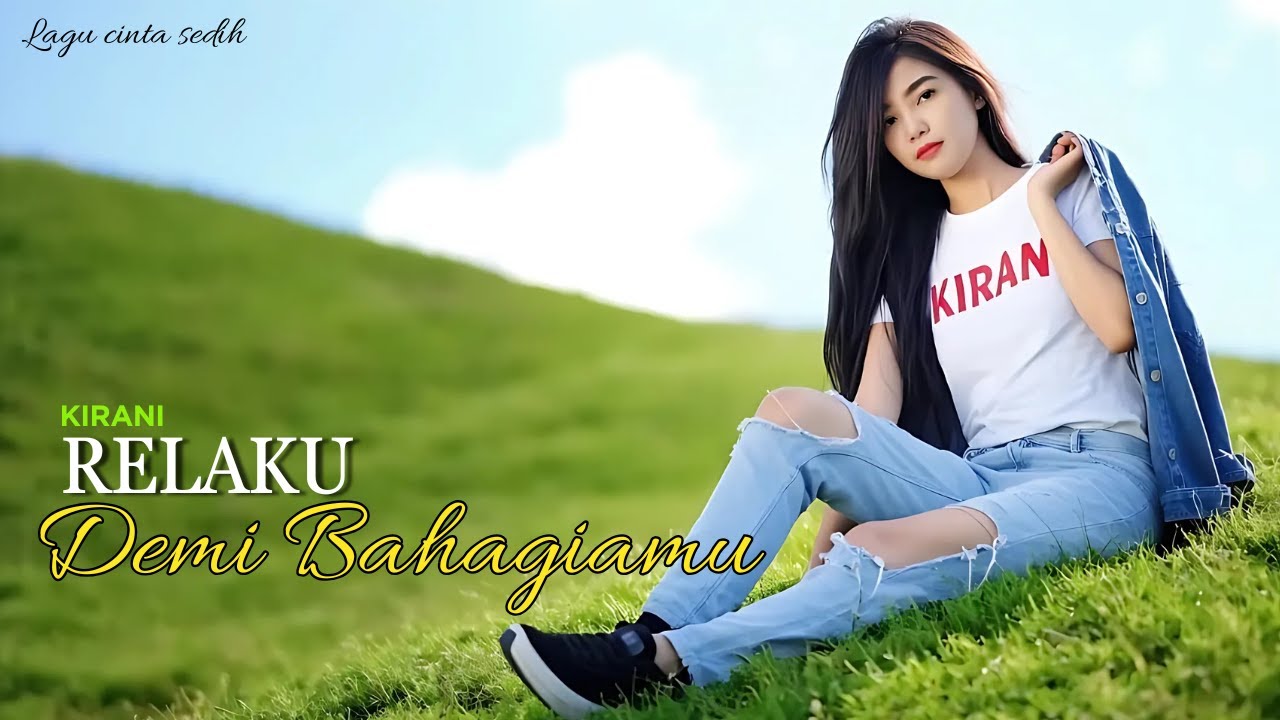 RELAKU DEMI BAHAGIAMU - Lagu Cinta Sedih Slow Rock Melayu Ballad Menyentuh Hati Banget II KIRANI