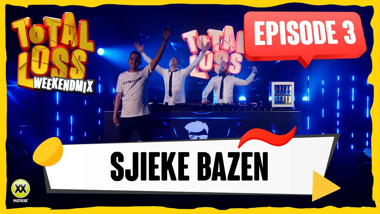Total Loss Weekendmix | Episode 3 - Sjieke Bazen