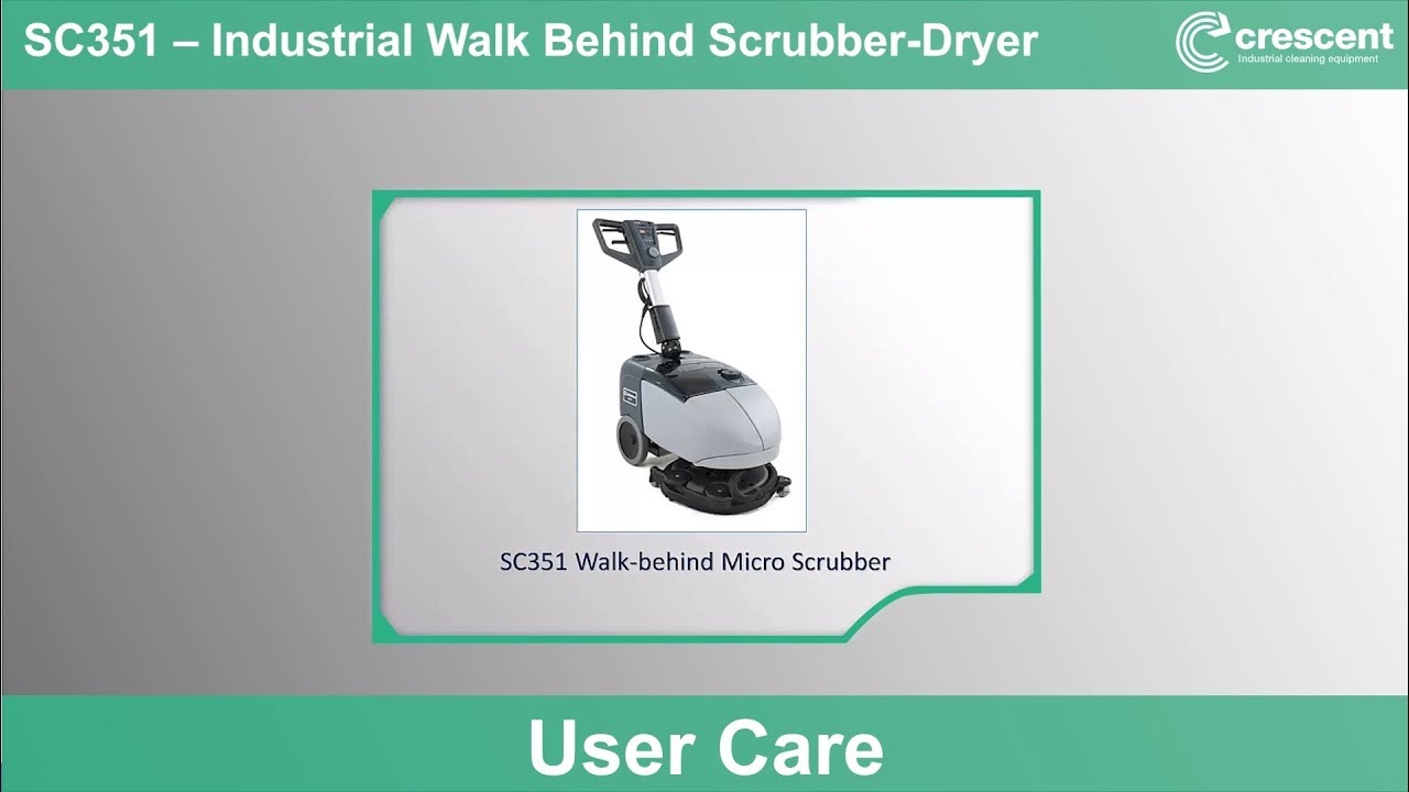 SC351 Scrubber-Dryer - Use and Care Guide