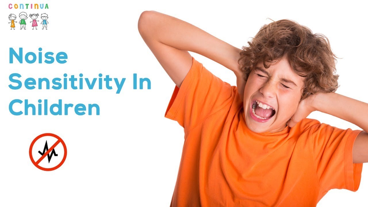 Autism Loud Noise Sensitivity | Child Scared of Loud Noises | Dr Himani | Continua Kids