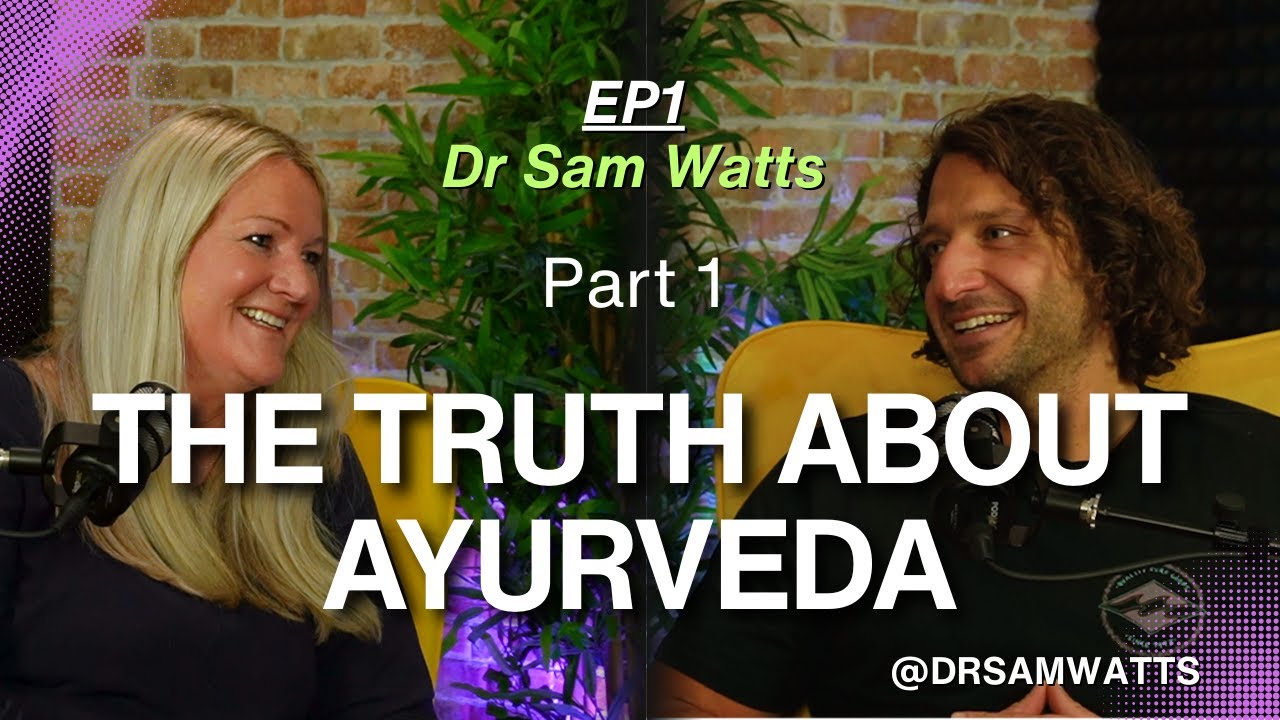 THE AYURVEDIC APPROACH TO HEALTH & WELLNESS - Dr. Sam Interview | Understanding Ancient Medicine