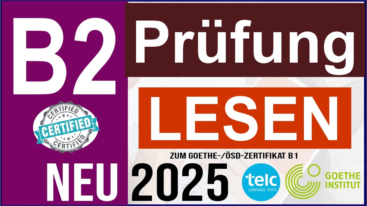 B2 Goethe Zertifikat Lesen 2025 | Telc lesen B2 2025 | ÖSD Zertifikat B2 Lesen 2025 | Leseverstehen