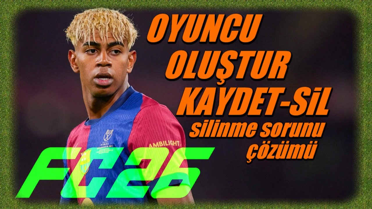 EA FC 26 oyuncu nasıl yapılır oluşturulur düzenlenir silinir takıma nasıl eklenir silinmeden kalır