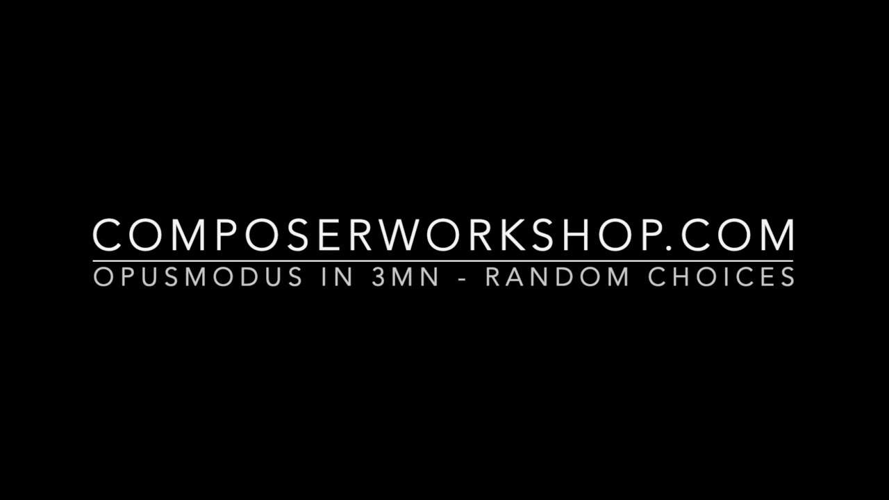 Opusmodus in 3mn - Random Choices - Stéphane Boussuge
