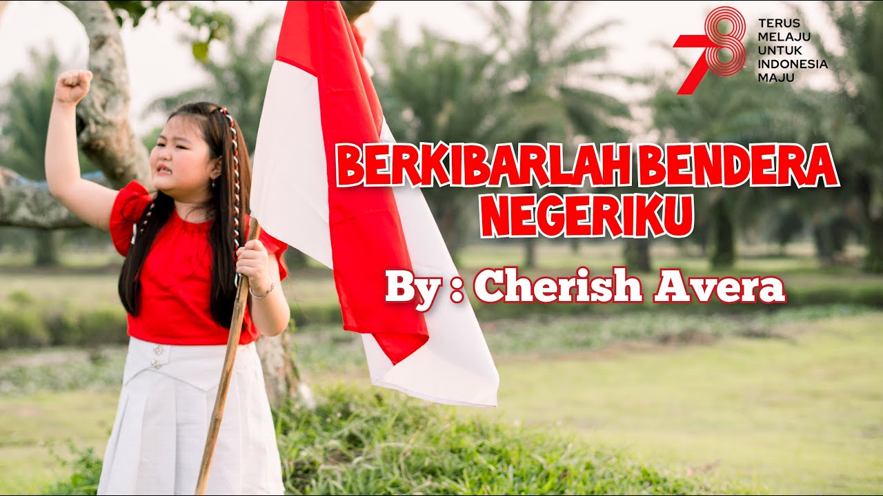 BERKIBARLAH BENDERA NEGERIKU (Cover by Cherish Avera) Spesial HUT Kemerdekaan RI