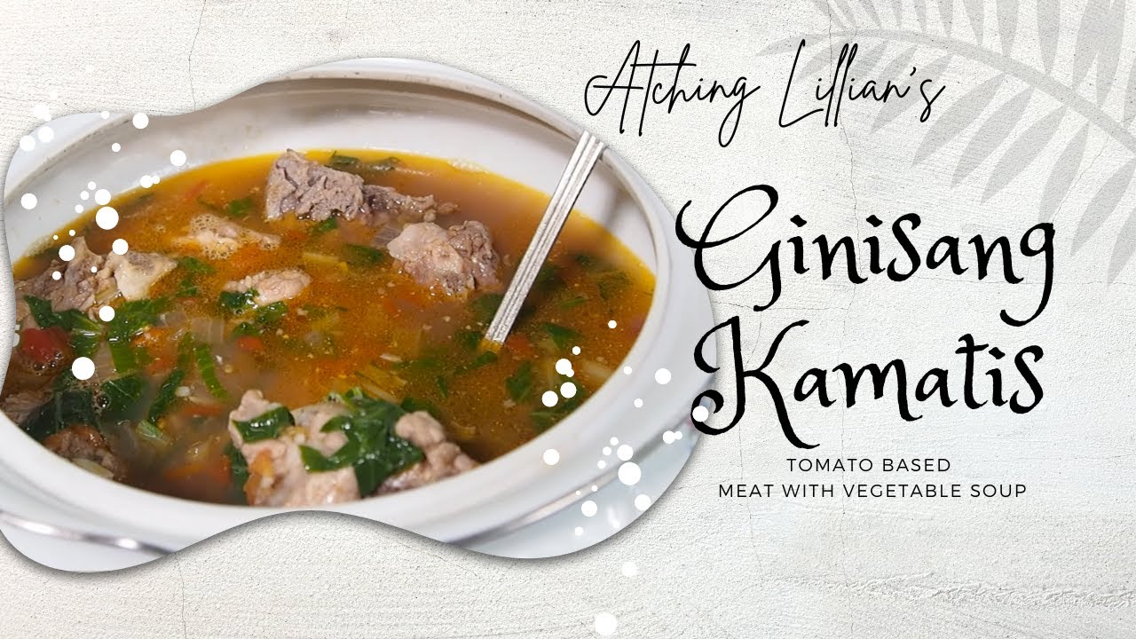 Ginisang Kamatis (Tomato based Meat with Vegetable Soup) | Atching Lillian