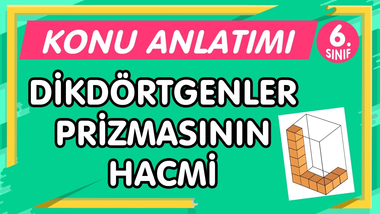 DİKDÖRTGENLER PRİZMASININ HACMİ | 6.Sınıf Matematik Konu Anlatımı