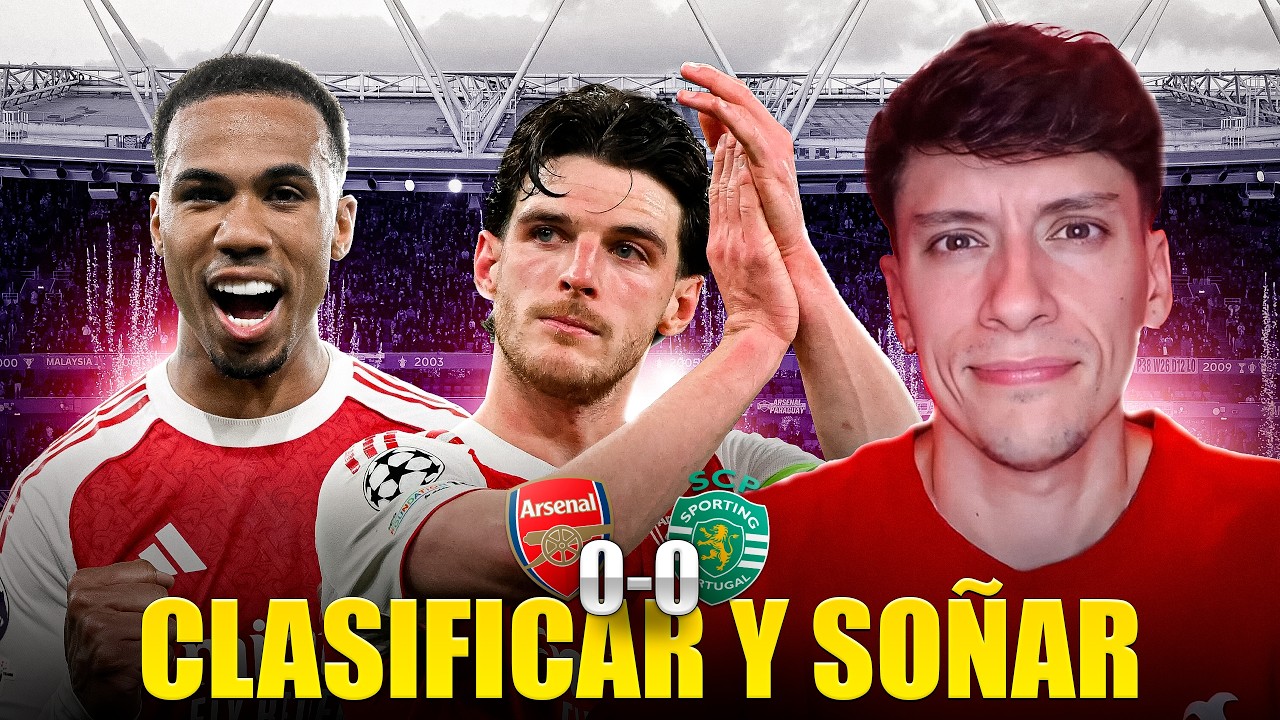 ARSENAL 0-0 Sporting | La OPINI&Oacute;N POST PARTIDO de VUELTA de CUARTOS de la CHAMPIONS LEAGUE 2025/26