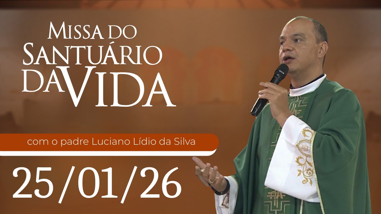 Missa do Santuário da Vida | 25/01/26 - Padre Luciano Lídio da Silva