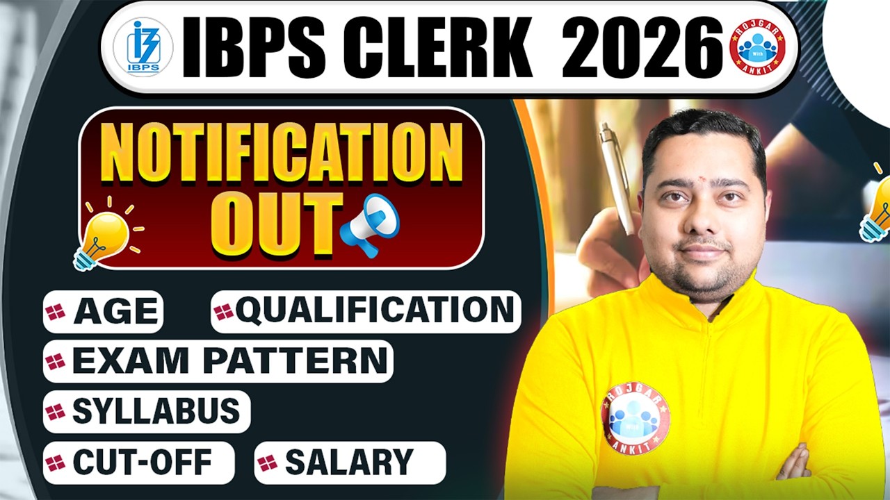IBPS Clerk Notification 2026 | Eligibility, Age, Syllabus & Exam Pattern | IBPS Clerk Vacancy 2026