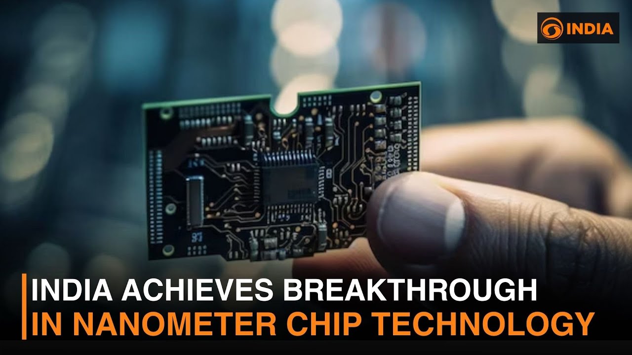 India Achieves Breakthrough in Nanometer Chip Technology