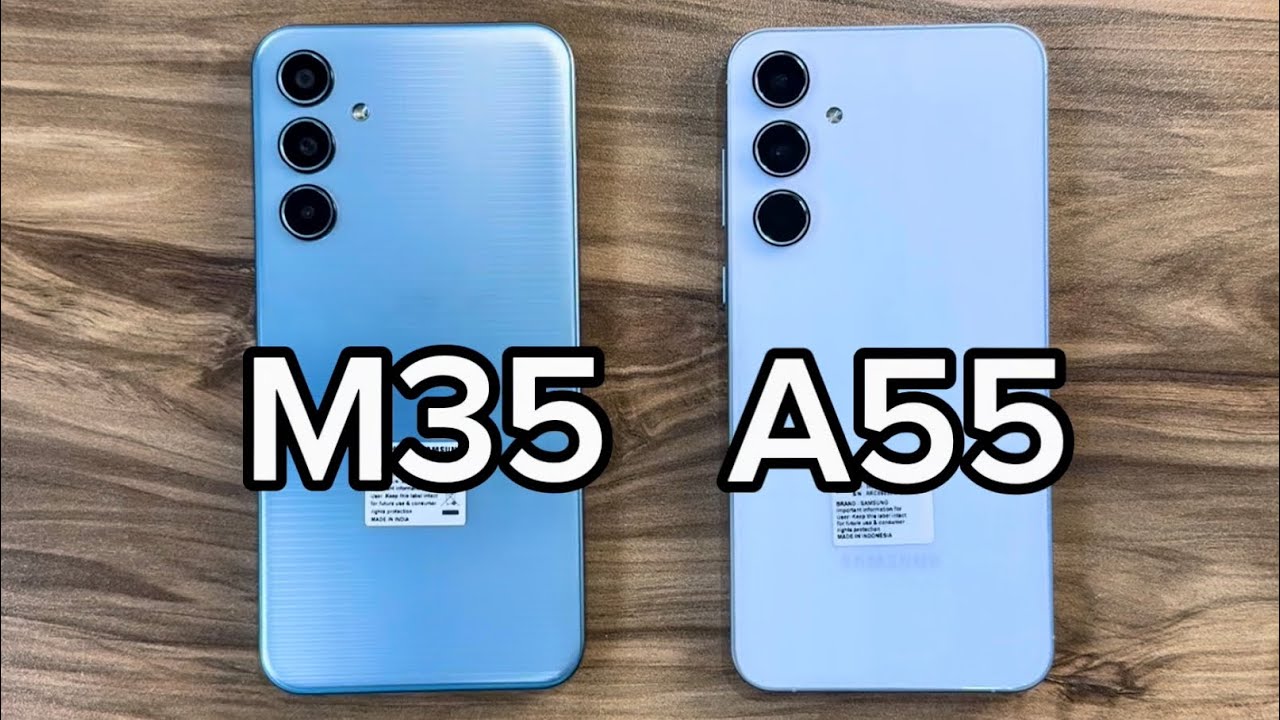 Samsung Galaxy M35 vs Samsung Galaxy A55