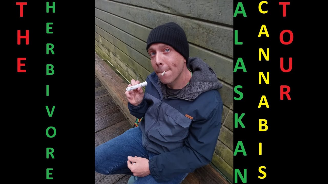 The Herbivore's Alaskan Cannabis Tour!