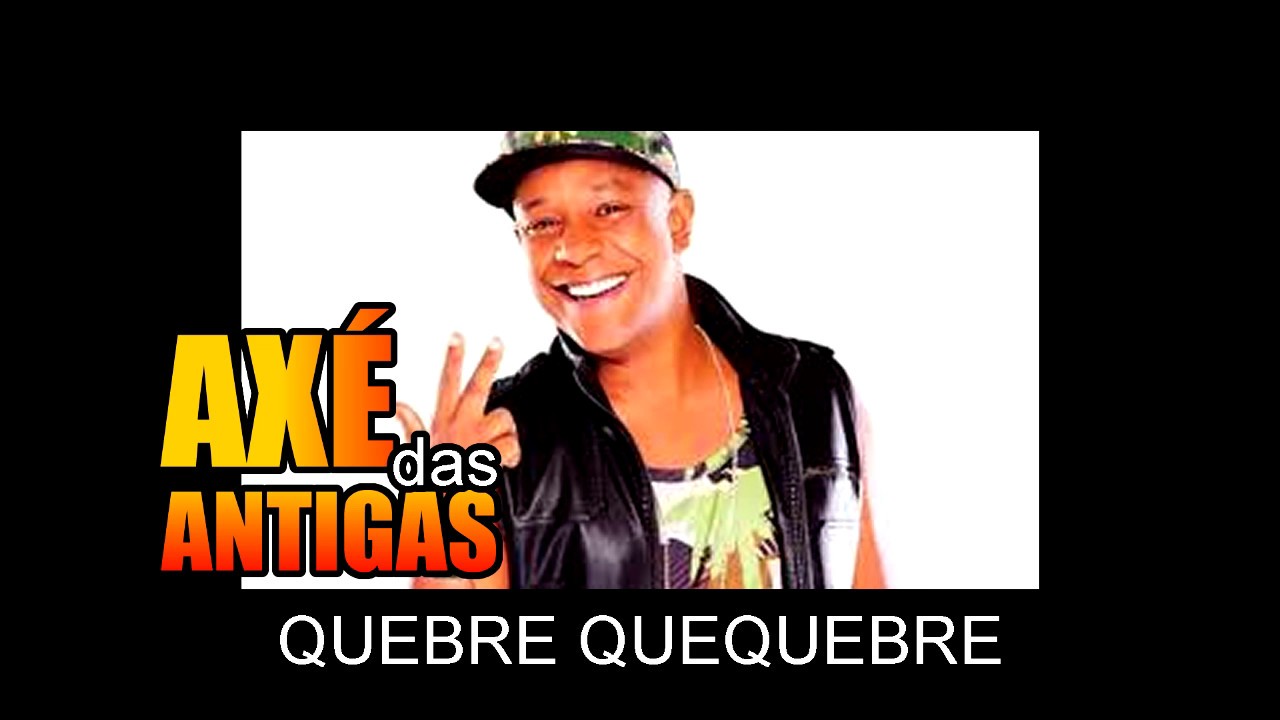 Quebre Quequebre - Psirico - Axé das Antigas - Axé Retrô - Relíquia