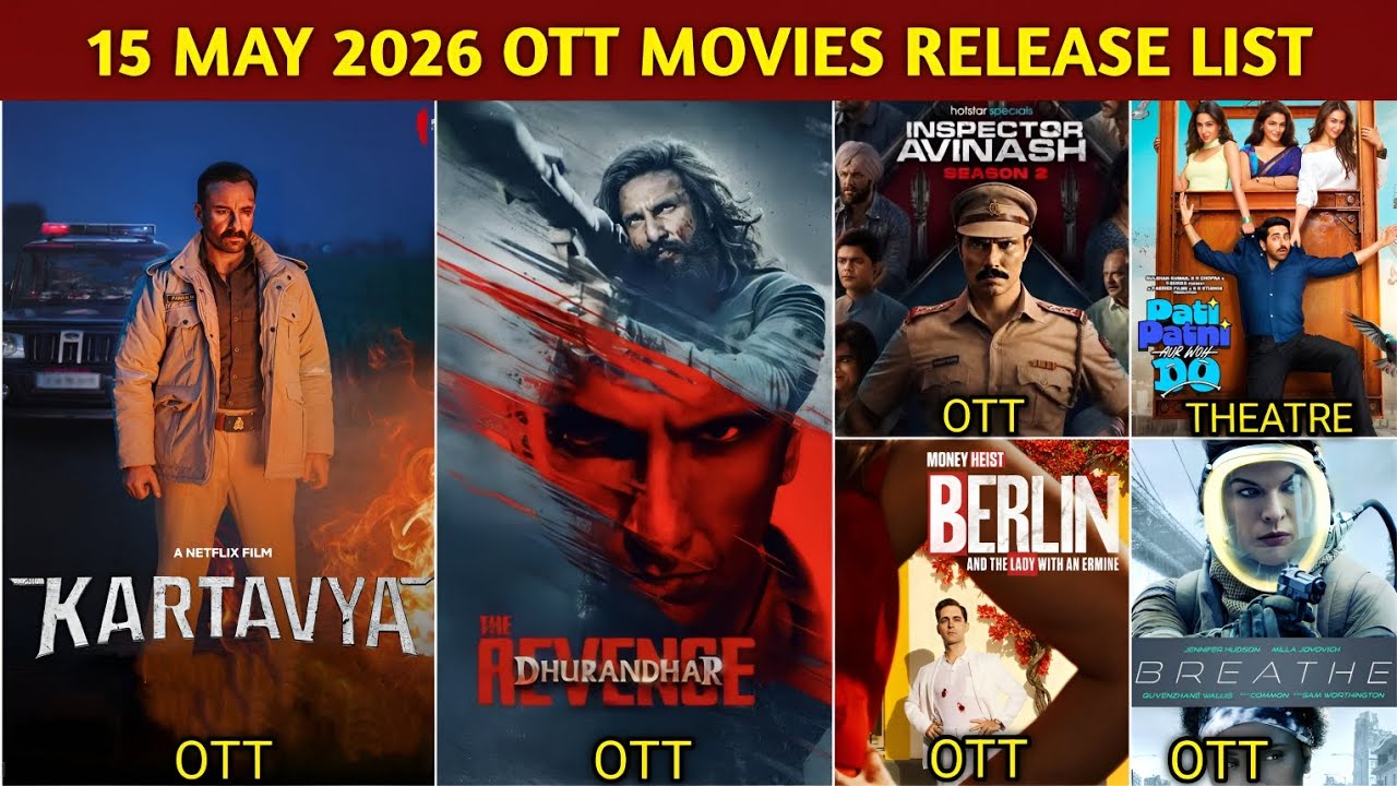 15 May OTT Release Movies & Web Series | Kartavya OTT | Dhurandhar 2 OTT | Berlin S2 Netflix, Zee5