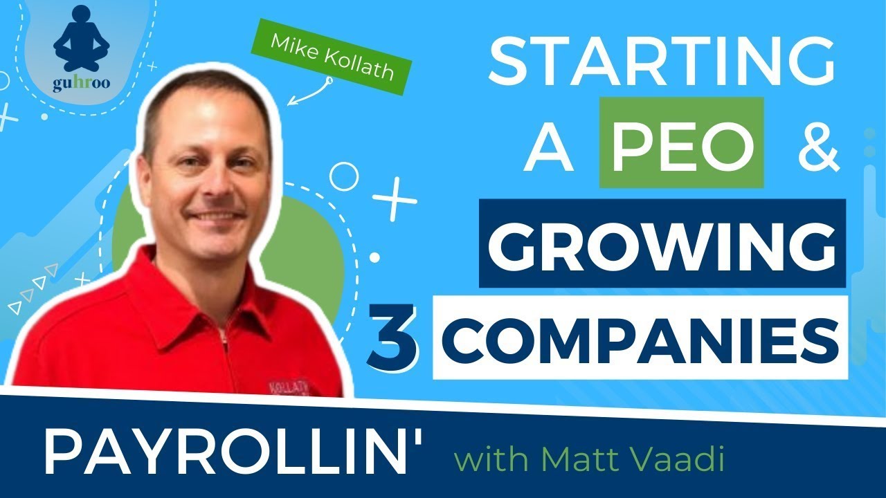 Starting a PEO & Growing Three Companies: Mike Kollath's Entrepreneurial Journey