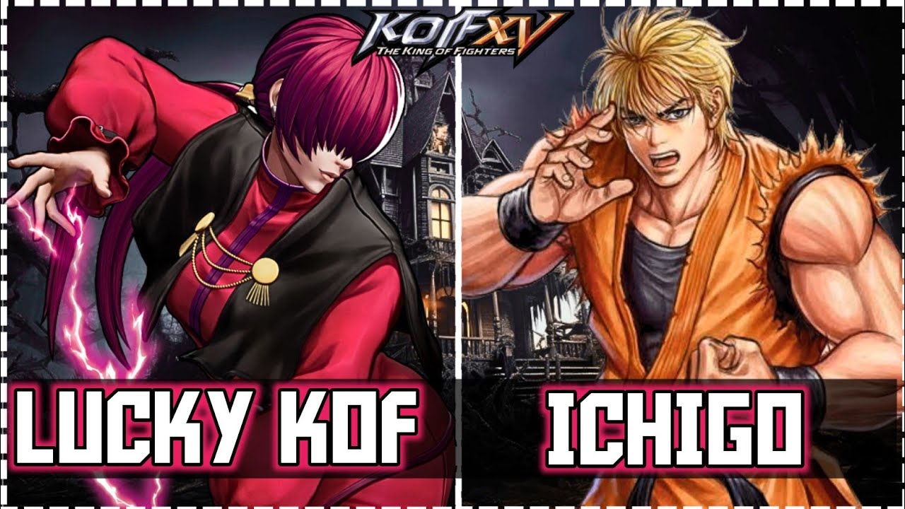 KOF XV 💥 LUCKY KOF VS ICHIGO 💥 RANKED MATCH 💥 KING OF FIGHTERS 15