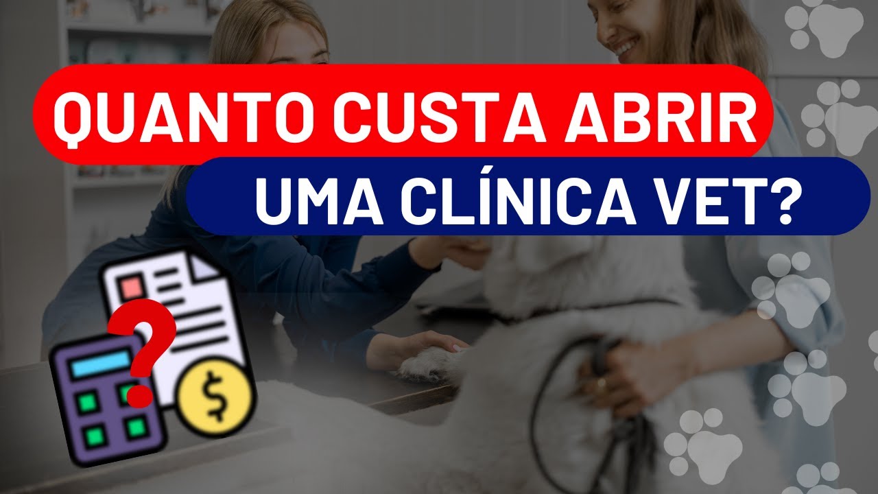 Quanto custa abrir uma cl&iacute;nica veterin&aacute;ria? Saiba agora!