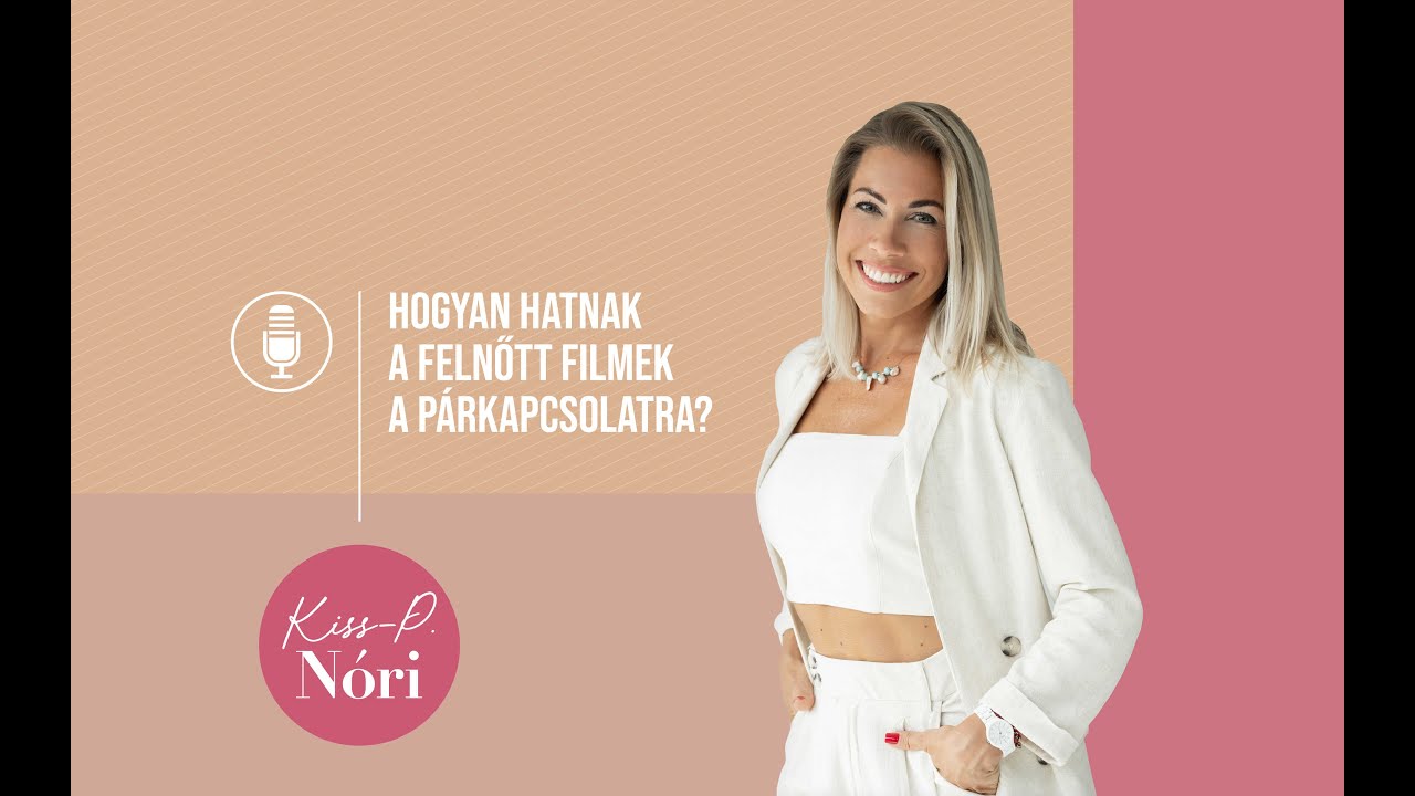 Hogyan hatnak a felnőtt filmek a párkapcsolatra?