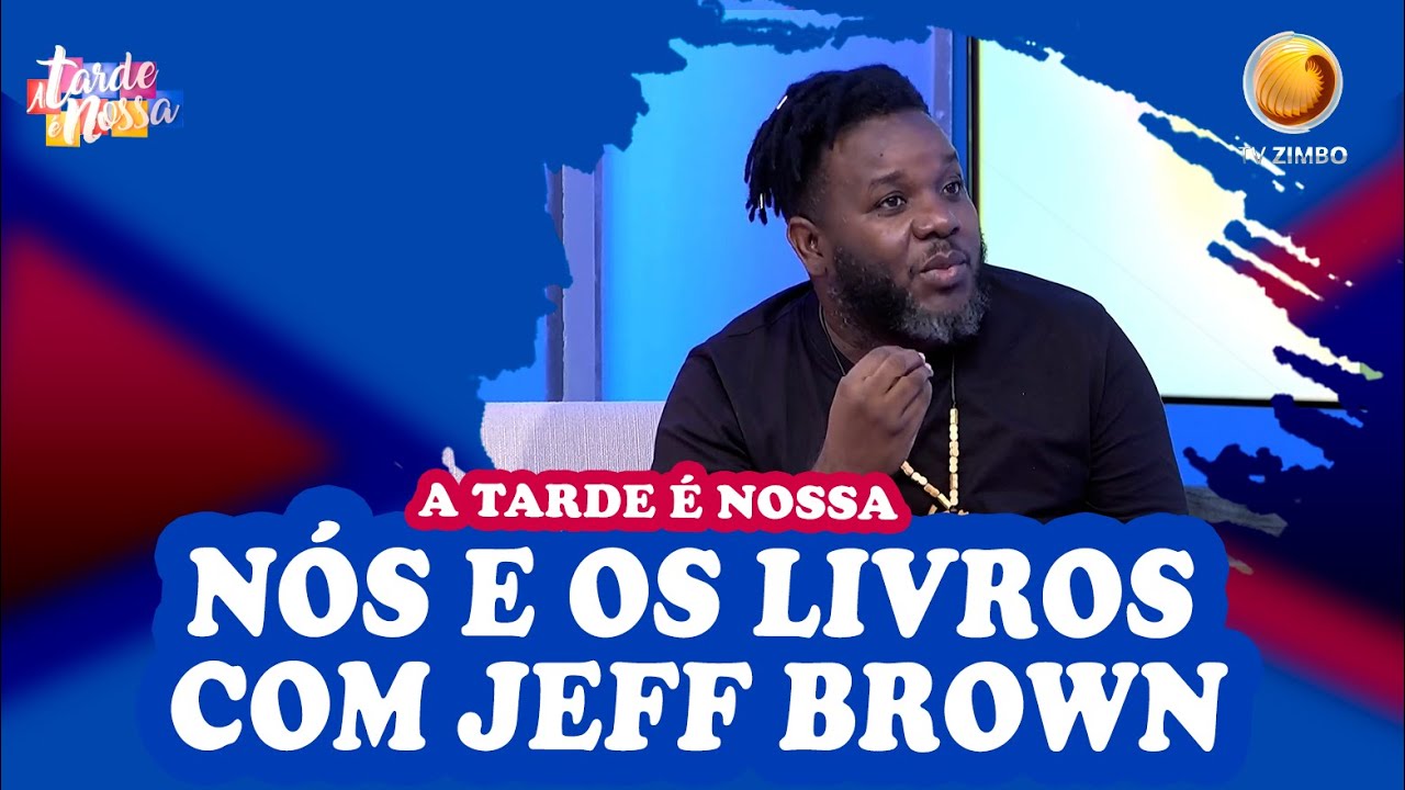 Rubrica nós e os livros com Jeff Brown | A tarde é nossa | TV ZIMBO